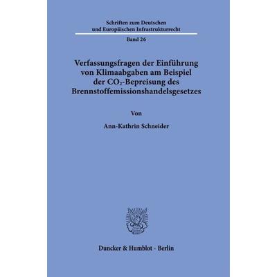 Verfassungsfragen der Einführung von Klimaabgaben am Beispiel der CO2-Bepreisung des Brennstoffemissionshandelsgesetzes, Taschenbuch von Ann-Kathrin