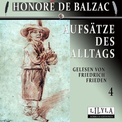 Aufsätze des Alltags 4 - Honore de Balzac, Audio, 9783988525529