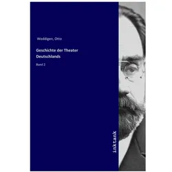 Geschichte der Theater Deutschlands, Sachbücher von Otto Weddigen