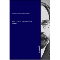Garantien der Harmonie und Freiheit, Sachbücher von Franz Mehring, Wilhelm Weitling