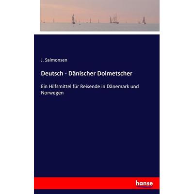 Deutsch - Dänischer Dolmetscher, Taschenbuch von J. Salmonsen, Hansebooks, 978-3-7428-4026-4