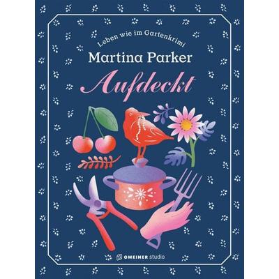 Aufdeckt, Gebundene Ausgabe von Martina Parker, Gmeiner-Verlag, 978-3-8392-0661-4