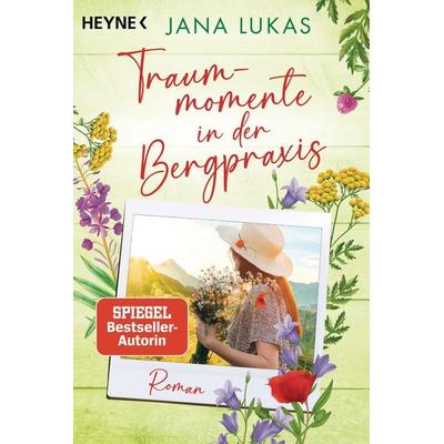 Traummomente in der Bergpraxis, Taschenbuch von Jana Lukas, Heyne, 978-3-453-42907-9