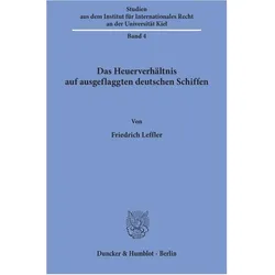 Das Heuerverhältnis auf ausgeflaggten deutschen Schiffen., Fachbücher von Friedrich Leffler