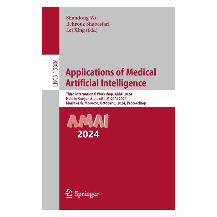 Springer Applications of Medical Artificial Intelligence (Englisch, Softcover, Behrouz Shabestari, Lei Xing, Shandong Wu) (53435039)
