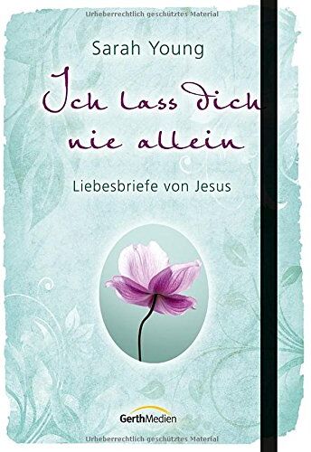 Sarah Young - Ich lass dich nie allein: Liebesbriefe von Jesus. - Preis vom 15.10.2026 23:06:25 h