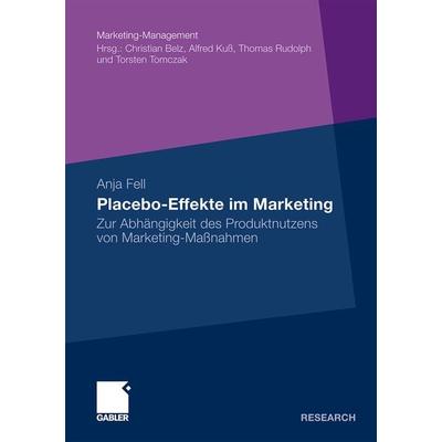 Placebo-Effekte im Marketing, Taschenbuch von Anja Fell, Betriebswirtschaftlicher Verlag Gabler, 978-3-8349-2096-6