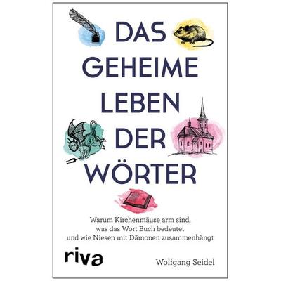 Das geheime Leben der Wörter, Taschenbuch von Wolfgang Seidel, Riva, 978-3-7423-1110-8