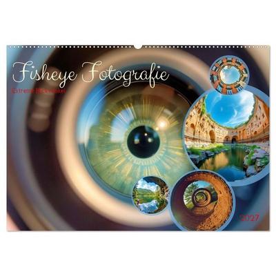 Fisheye Fotografie (Wandkalender 2027 DIN A2 quer), CALVENDO Monatskalender