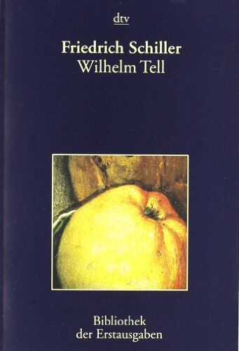 Friedrich Schiller - Wilhelm Tell: Tübingen 1804: Schauspiel Tübingen 1804 - Preis vom 10.10.2026 11:48:34 h