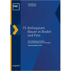 15. Kolloquium Bauen in Boden und Fels, Fachbücher von Carola Vogt-Breyer, Christian Moormann, Technische Akademie Esslingen e. V.