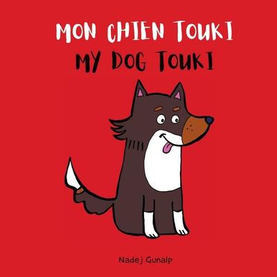 Mon chien Touki - My dog Touki, Taschenbuch von Nadej Gunalp, BoD – Books on Demand – Frankreich, 978-2-322-50193-9