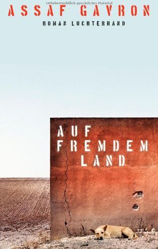 Assaf Gavron - Auf fremdem Land: Roman - Preis vom 11.10.2026 03:10:56 h
