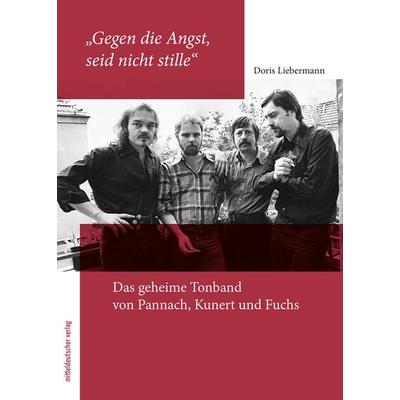 „Gegen die Angst seid nicht stille“, Taschenbuch von Doris Liebermann, Mitteldeutscher verlag, 978-3-96311-689-6