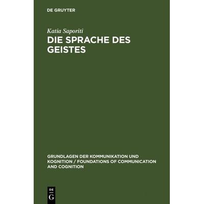 Die Sprache des Geistes, Gebundene Ausgabe von Katia Saporiti, De Gruyter, 978-3-11-014813-8