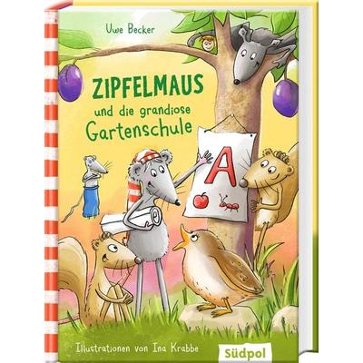 Zipfelmaus und die grandiose Gartenschule, Gebundene Ausgabe von Uwe Becker, Südpol Verlag GmbH, 978-3-96594-299-8