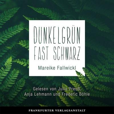Dunkelgrün fast schwarz - Mareike Fallwickl, Audio, 9783627002701