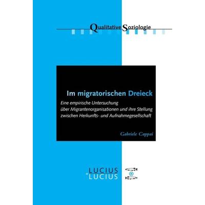Im migratorischen Dreieck, Gebundene Ausgabe von Gabriele Cappai, De Gruyter Mouton, 978-3-8282-0322-8