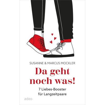 Da geht noch was!, Taschenbuch von Susanne Mockler,Marcus Mockler, Adeo Verlag, 978-3-86334-394-1