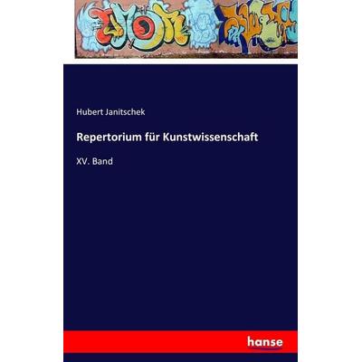 Repertorium für Kunstwissenschaft, Taschenbuch von Hubert Janitschek, Hansebooks, 978-3-7411-3727-3