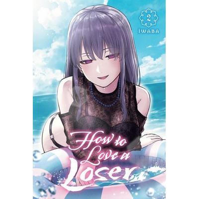 How to Love a Loser, Vol. 2, Taschenbuch von Iwaba, Little, Brown and Company