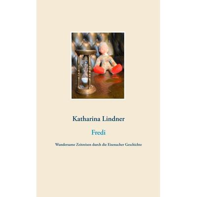 Fredi, Taschenbuch von Katharina Lindner, Twentysix Epic, 978-3-7407-1275-4