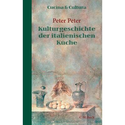 Cucina e Cultura, Gebundene Ausgabe von Peter Peter, Beck, C H, 978-3-406-55063-8