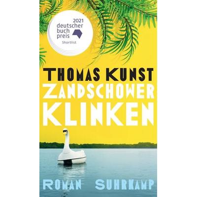 Zandschower Klinken, Gebundene Ausgabe von Thomas Kunst, Suhrkamp, 978-3-518-42992-1