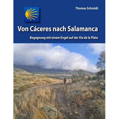 Von Cáceres nach Salamanca, Taschenbuch von Thomas Schmidt, BoD – Books on Demand, 978-3-7347-6892-7