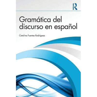 Gramatica del discurso en espanol, Taschenbuch von Catalina Fuentes Rodriguez, Taylor and Francis, 978-1-03-299646-2