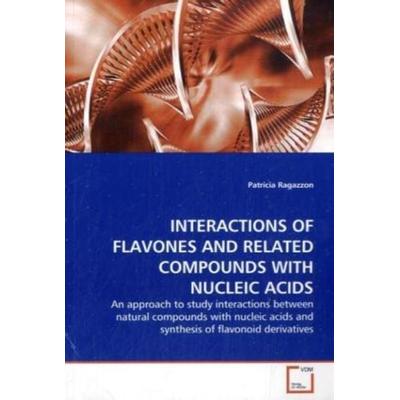 Ragazzon, P: Interactions Of Flavones and Related Compounds, Taschenbuch von Patricia Ragazzon, VDM, 978-3-639-15767-3