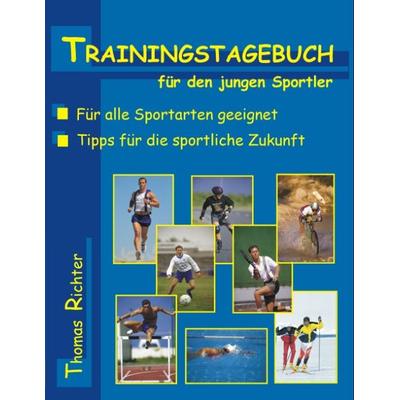 Trainingstagebuch für den jungen Sportler, Paperback von Thomas Richter, BoD – Books on Demand, 978-3-8311-4007-7