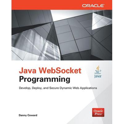 Java WebSocket Programming, Taschenbuch von Danny Coward, MCGRAW-HILL Professional, 978-0-07-182719-5