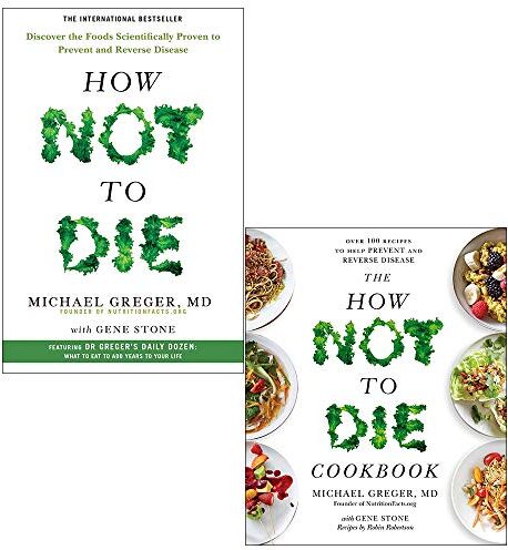 Pan Macmillan How Not To Die 2 Books Collection Set by Dr Michael Greger and Gene Stone (How Not To Die, How Not To Die Cookbook)