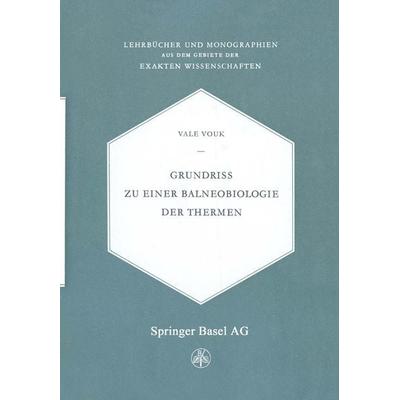 Grundriss zu einer Balneobiologie der Thermen, Taschenbuch von V. Vouk, Springer Basel, 978-3-0348-5842-7