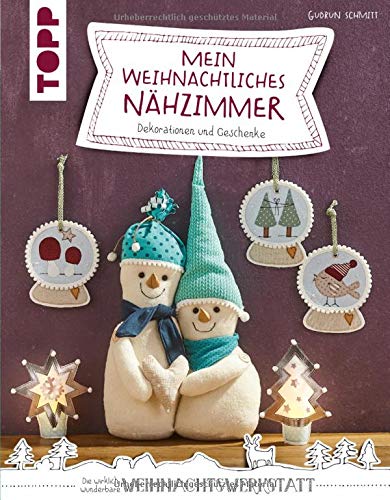 Gudrun Schmitt - Mein weihnachtliches Nähzimmer: Dekorationen und Geschenke - Preis vom 09.10.2026 07:28:09 h