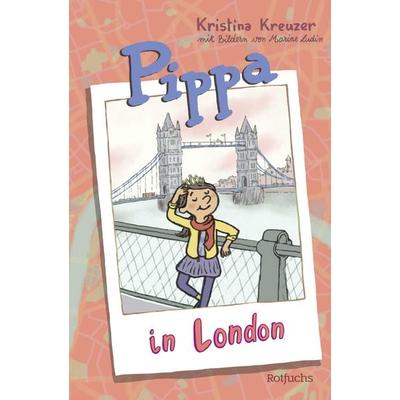 Pippa in London, Gebundene Ausgabe von Kristina Kreuzer, Rotfuchs, 978-3-7571-0131-2