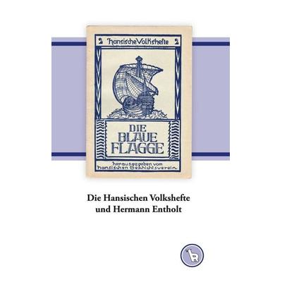 Die Hansischen Volkshefte und Hermann Entholt, Gebundene Ausgabe von Kurt Dröge, BoD – Books on Demand, 978-3-7568-5129-4