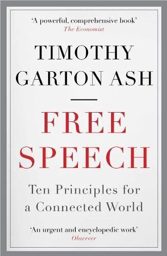Timothy Garton Ash - Free Speech: Ten Principles for a Connected World - Preis vom 10.10.2026 11:48:34 h