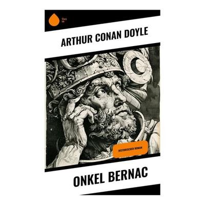 Onkel Bernac, Taschenbuch von Arthur Conan Doyle, Sharp Ink, 978-80-283-4371-2