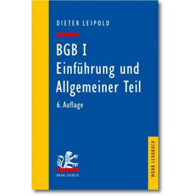 BGB I: Einführung und Allgemeiner Teil, Taschenbuch von Dieter Leipold, Mohr Siebeck, 978-3-16-150565-2