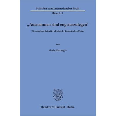'Ausnahmen sind eng auszulegen'.; Taschenbuch von Marie Herberger, Duncker & Humblot, 978-3-428-15120-2