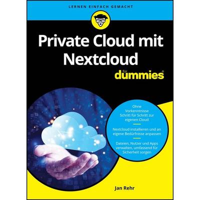Private Cloud mit Nextcloud für Dummies, Taschenbuch von Jan Rehr, Wiley-VCH, 978-3-527-72132-0