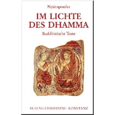 Im Lichte des Dhamma, Taschenbuch von Nyanaponika, Beyerlein u. Steinschulte, 978-3-931095-01-7