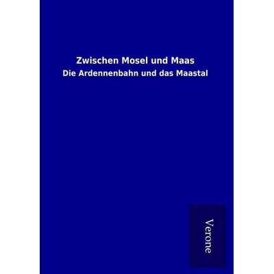 Zwischen Mosel und Maas, Gebundene Ausgabe von , BoD - Books on Demand