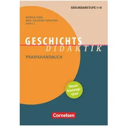 Fachdidaktik, Geschichts-Didaktik (Neuauflage 2023), Praxishandbuch für die Sekundarstufe I und II, Fachbücher von Ulrich Baumgärtner, Sebastian Barsch, Monika Fenn, Holger Thünemann, Meik Zülsdorf-Kersting, Saskia Handro