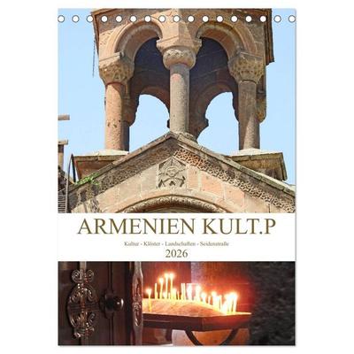 Armenien KULT.P - Kultur - Klöster - Landschaften - Seidenstraße (Tischkalender 2026 DIN A5 hoch), CALVENDO Monatskalender