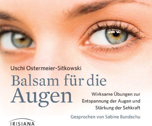 Uschi Ostermeier-Sitkowski - Balsam für die Augen CD: Wirksame Übungen zur Entspannung der Augen und Stärkung der Sehkraft - Preis vom 13.10.2026 19:28:25 h