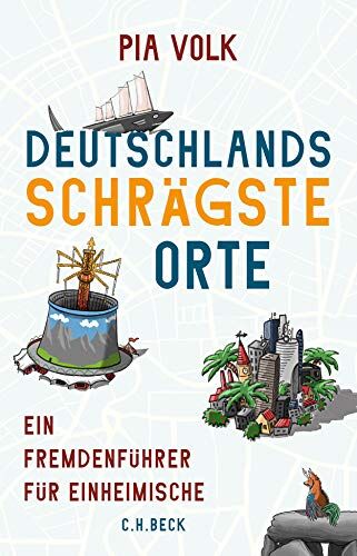 Pia Volk - Deutschlands schrägste Orte: Ein Fremdenführer für Einheimische - Preis vom 09.10.2026 07:28:09 h