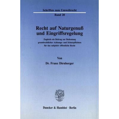 Recht auf Naturgenuß und Eingriffsregelung., Taschenbuch von Franz Dirnberger, Duncker & Humblot, 978-3-428-07128-9